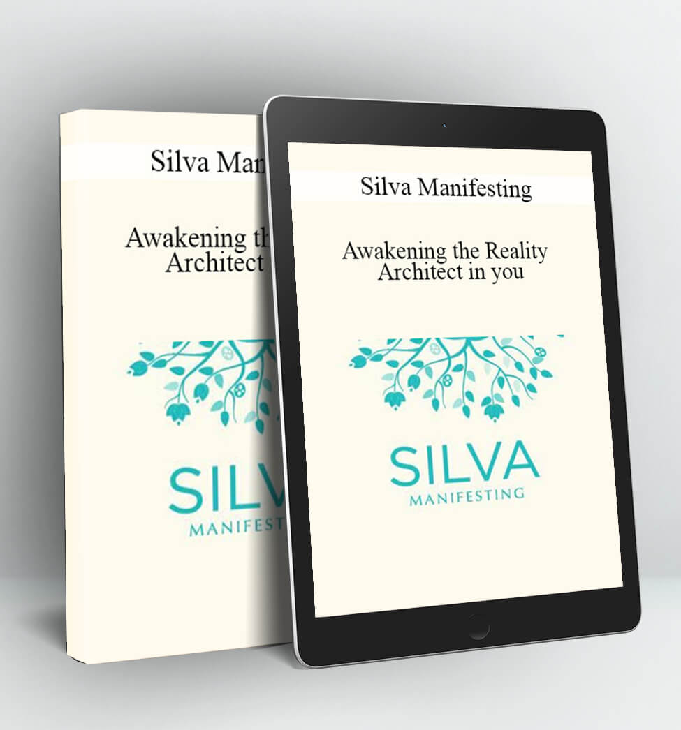 Awakening the Reality Architect in you - Silva Manifesting