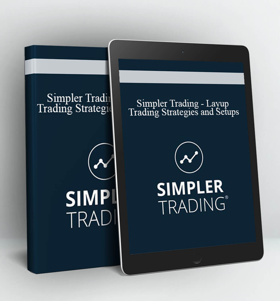 Simpler Trading - Layup Trading Strategies and Setups