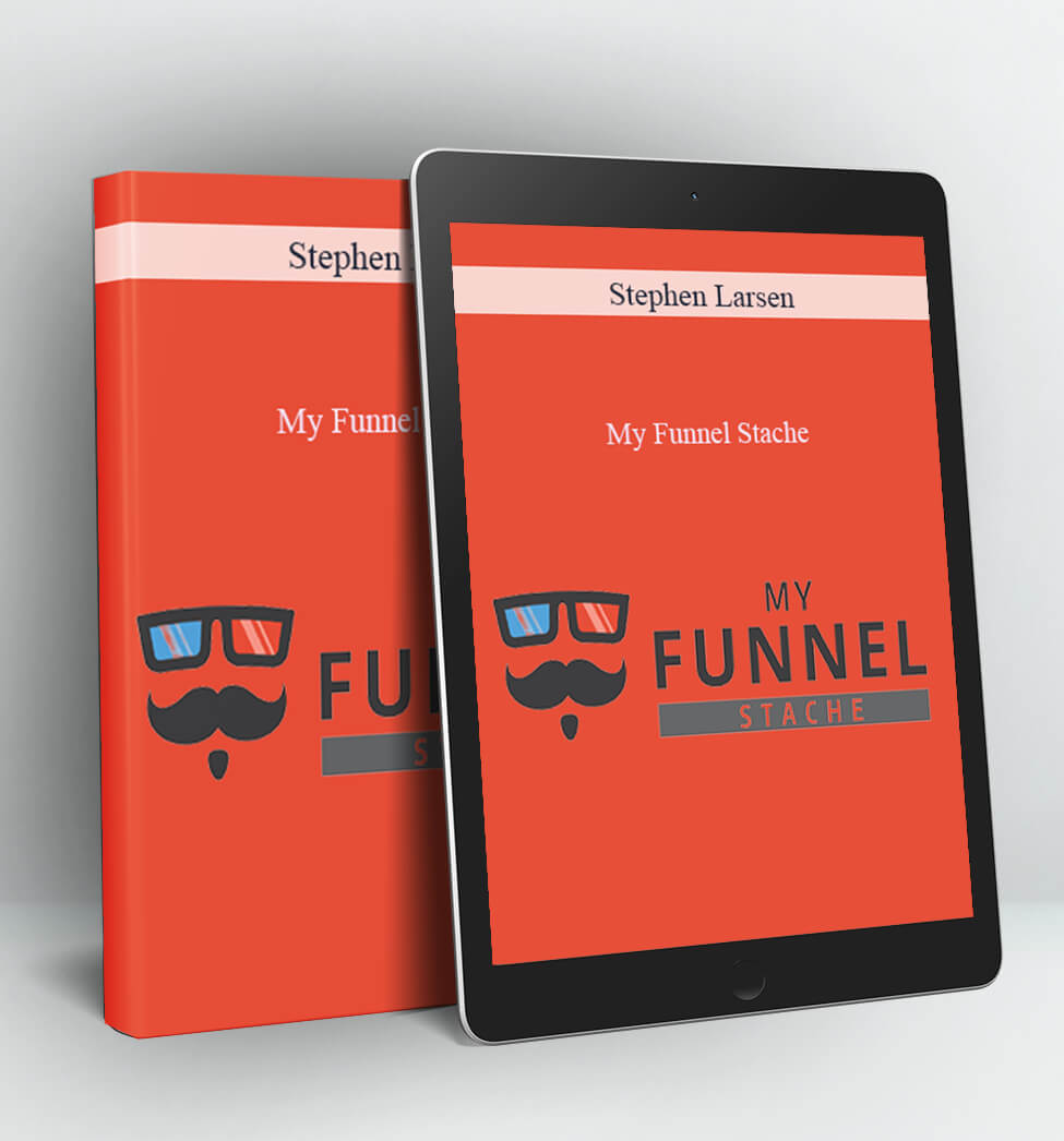 My Funnel Stache - Stephen Larsen