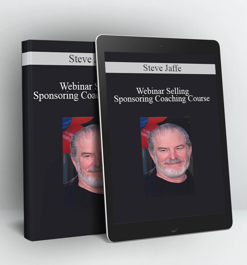 Webinar Selling And Sponsoring Coaching Course - Steve Jaffe