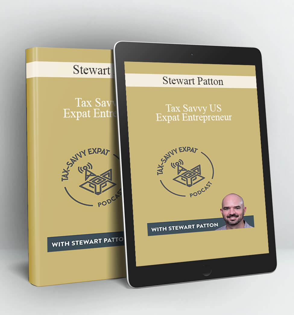 Tax Savvy US Expat Entrepreneur - Stewart Patton