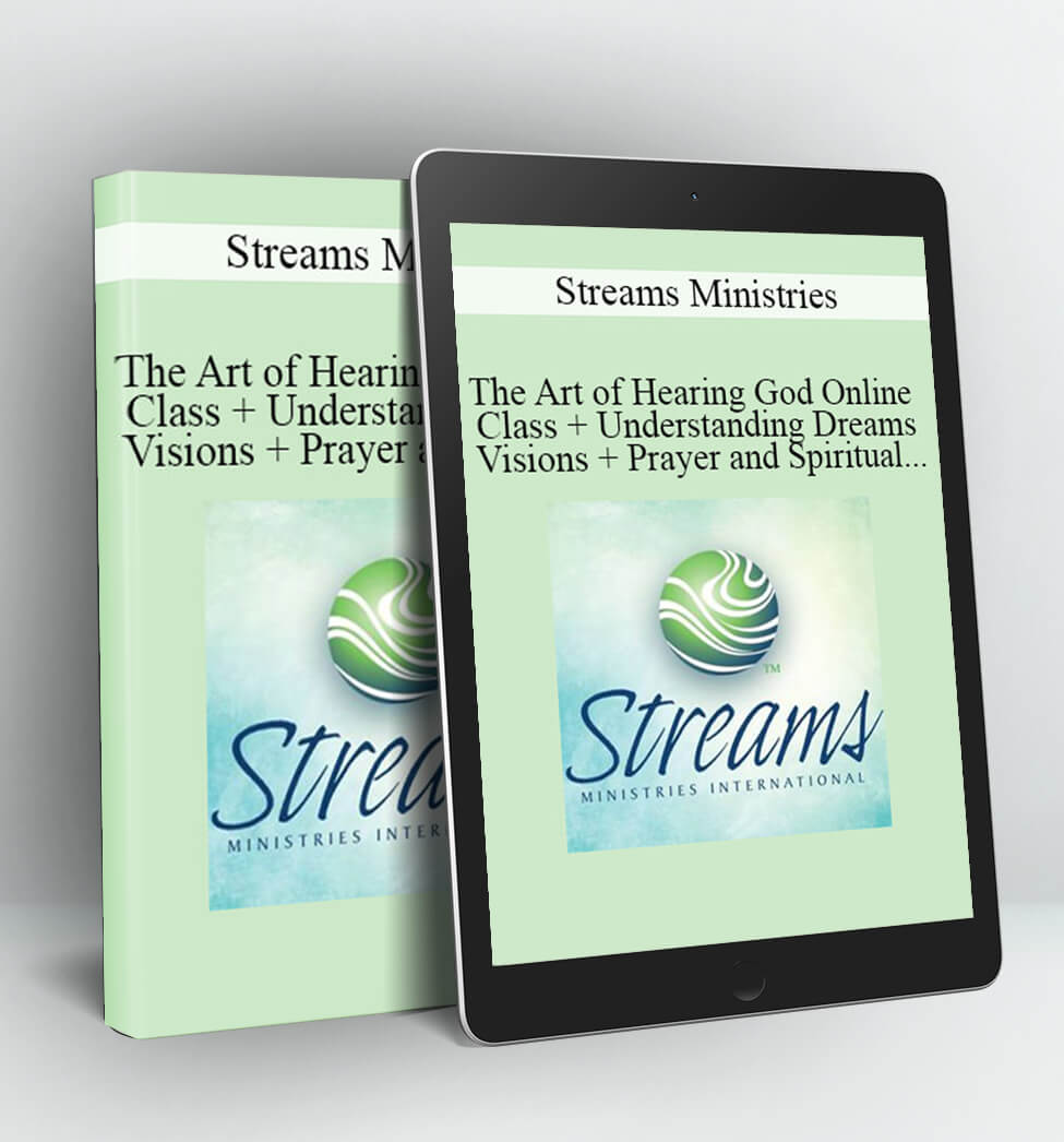 The Art of Hearing God Online Class + Understanding Dreams and Visions + Prayer and Spiritual Warfare - Streams Ministries