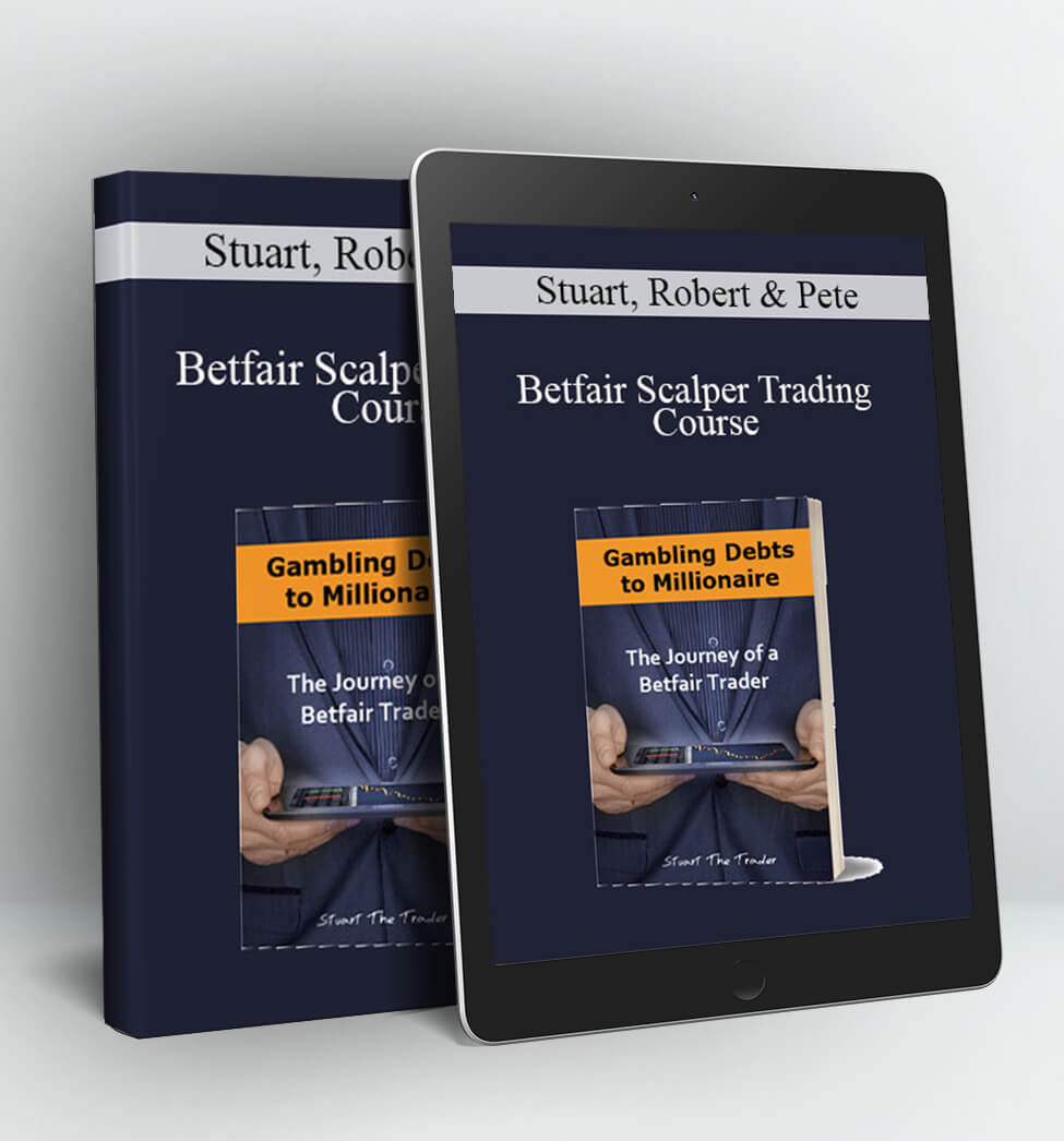 Betfair Scalper Trading Course - Stuart, Robert & Pete