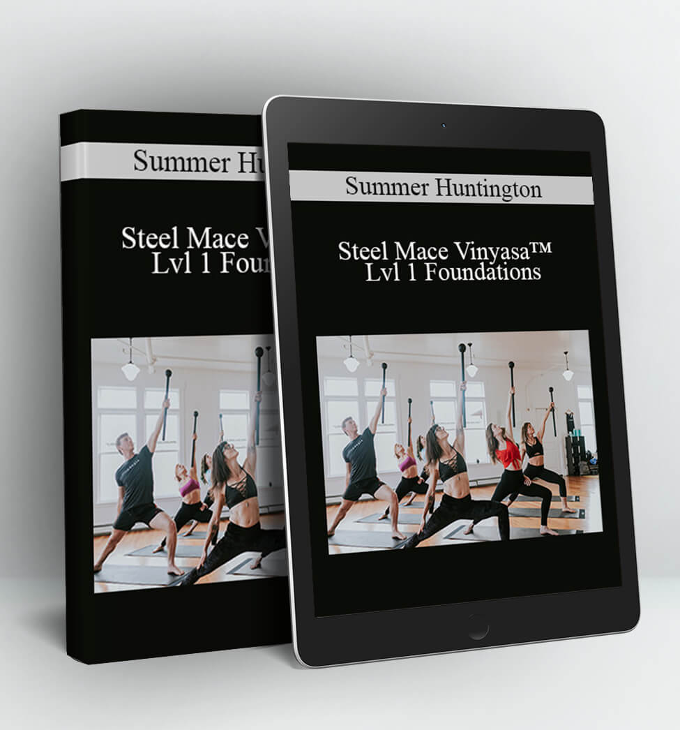 Summer Huntington - Steel Mace Vinyasa™ - Lvl 1 Foundations