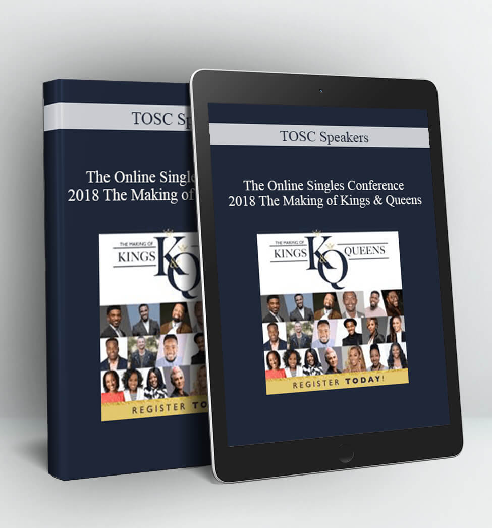 The Online Singles Conference 2018 The Making of Kings & Queens - TOSC Speakers