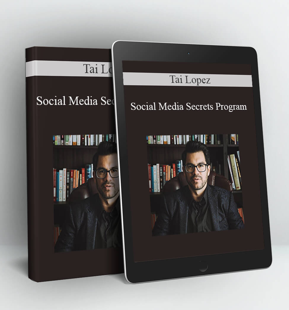 Social Media Secrets Program - Tai Lopez