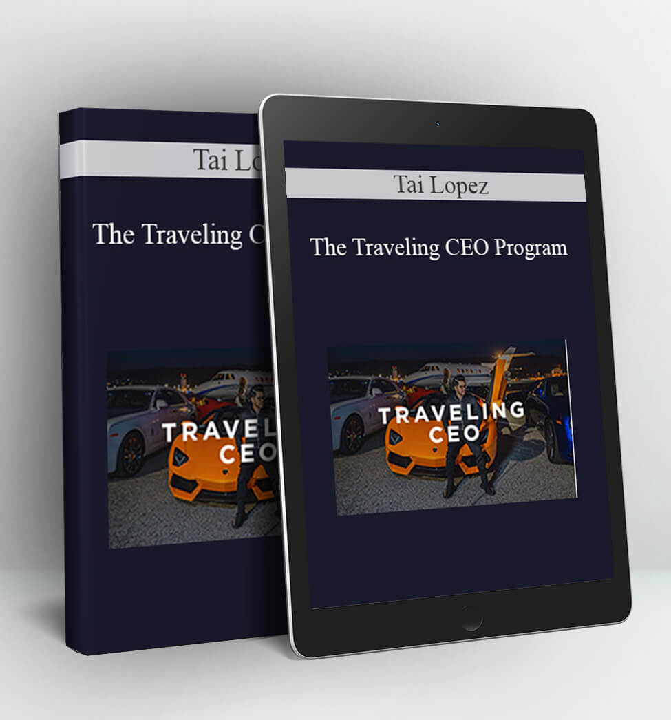 The Traveling CEO Program - Tai Lopez