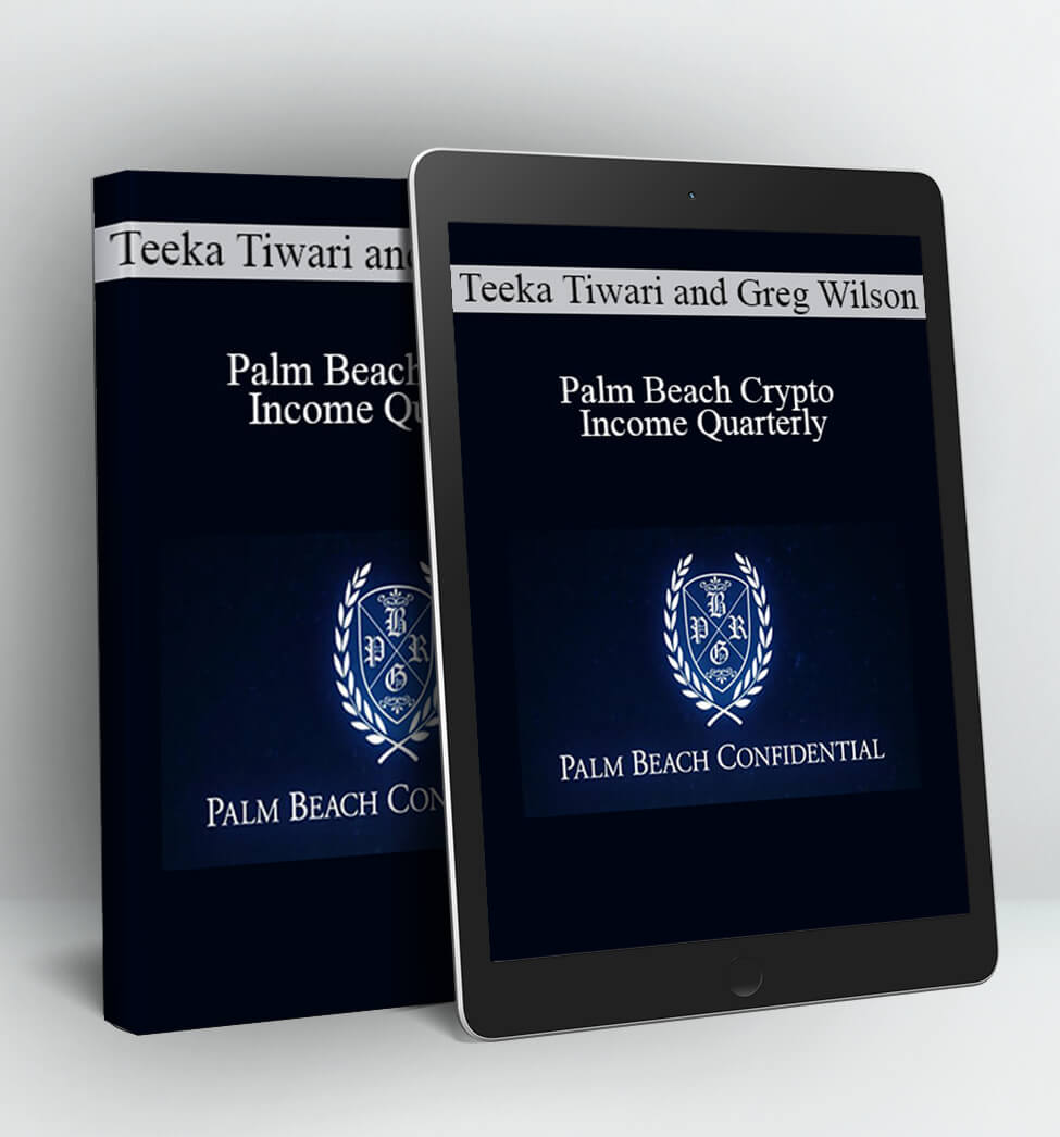 Palm Beach Crypto Income Quarterly - Teeka Tiwari and Greg Wilson