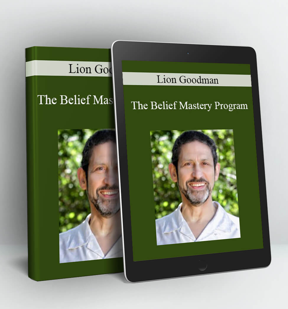 The Belief Mastery Program - Lion Goodman