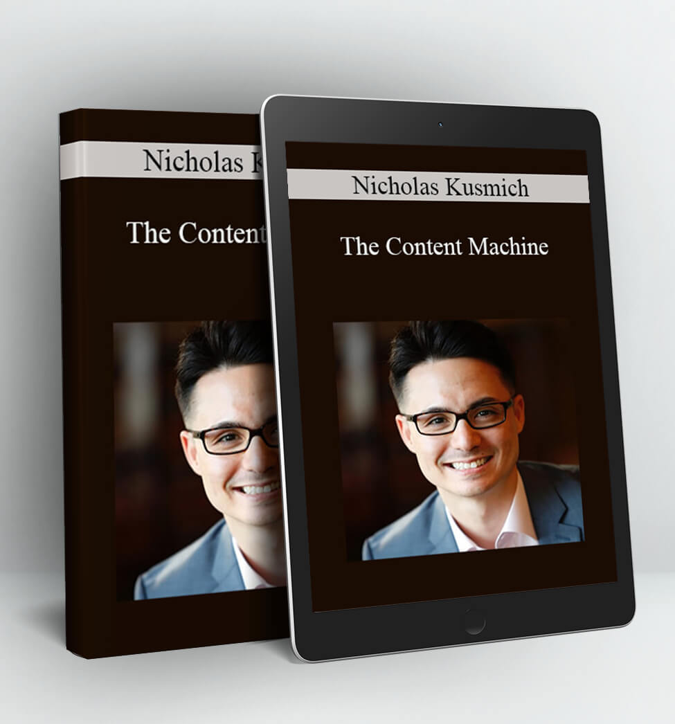 The Content Machine - Nicholas Kusmich