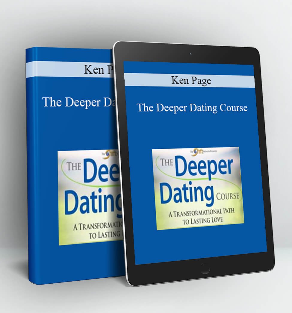 The Deeper Dating Course - Ken Page