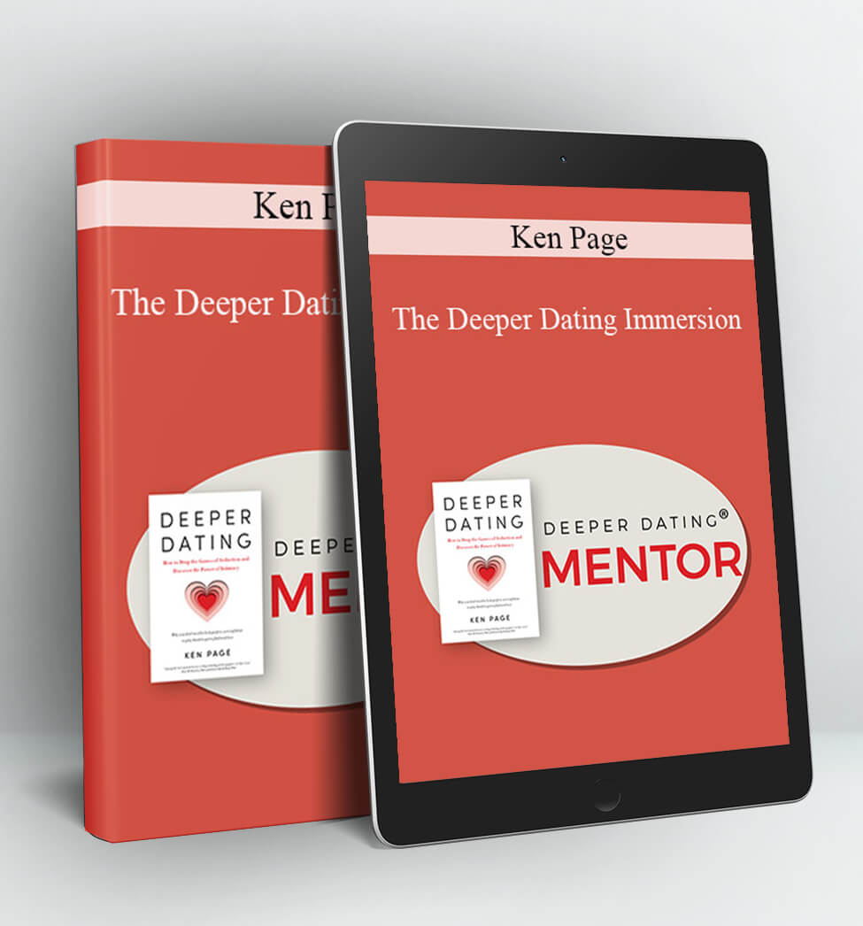 The Deeper Dating Immersion - Ken Page