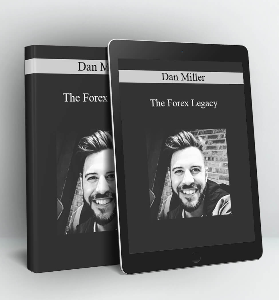 The Forex Legacy - Dan Miller