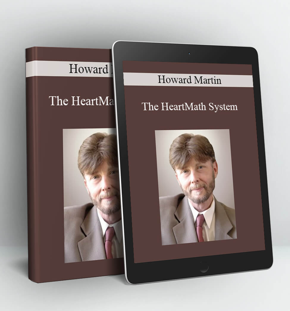 The HeartMath System - Howard Martin