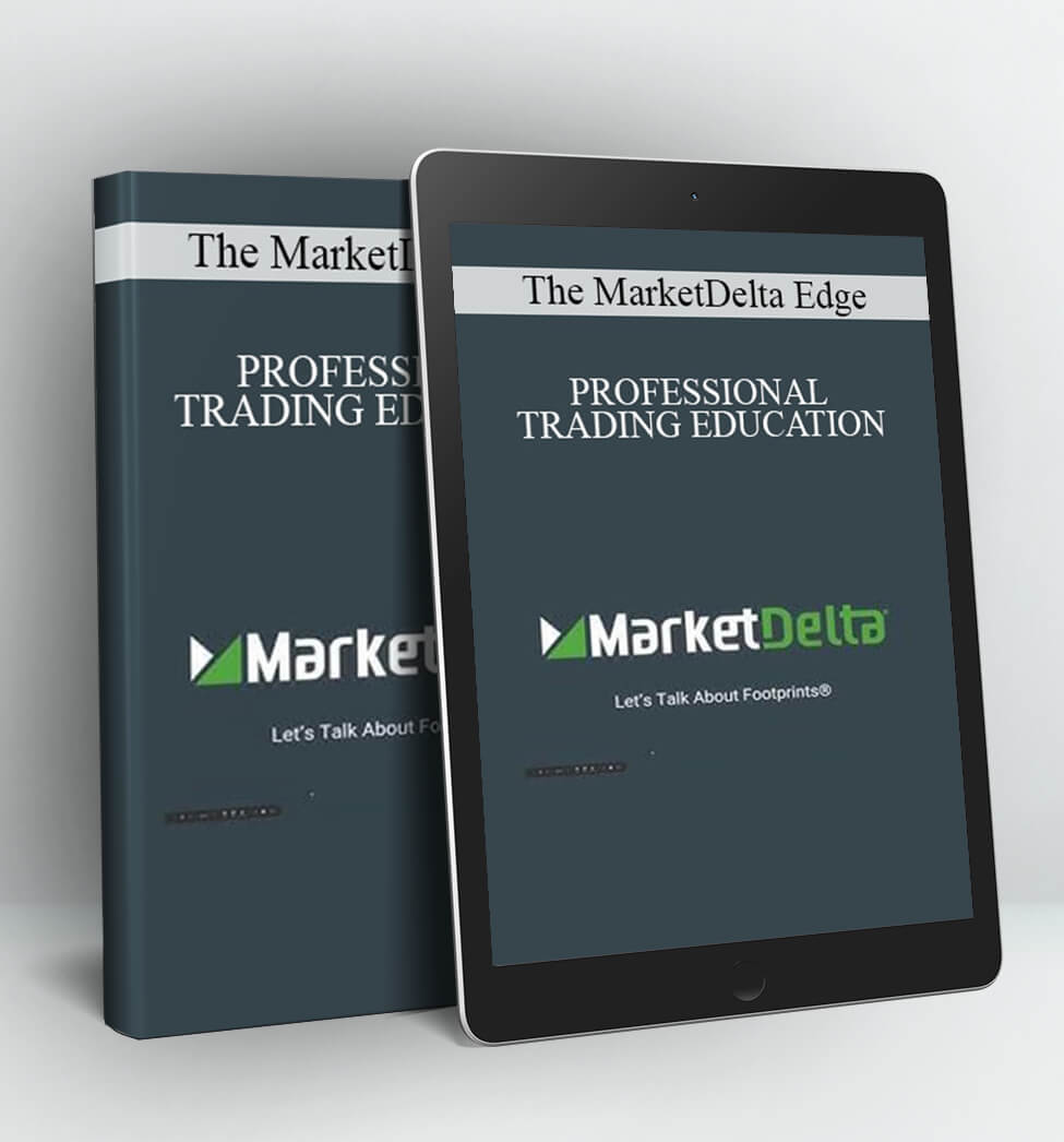 PROFESSIONAL TRADING EDUCATION - The MarketDelta Edge