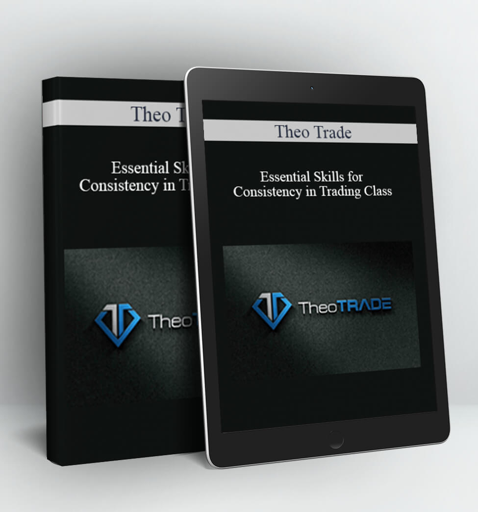 Essential Skills for Consistency in Trading Class - Theotrade