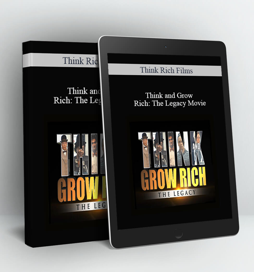 Think and Grow Rich: The Legacy Movie - Think Rich Films