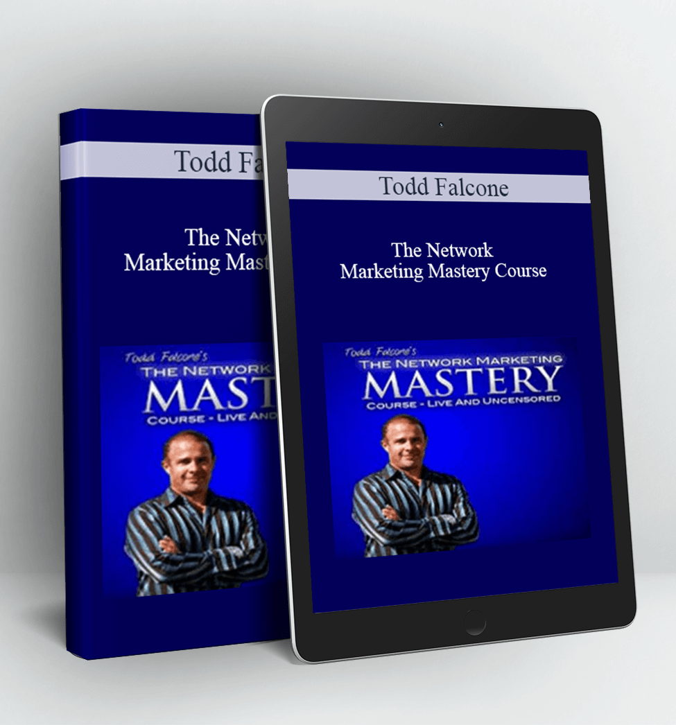 The Network Marketing Mastery Course - Todd Falcone