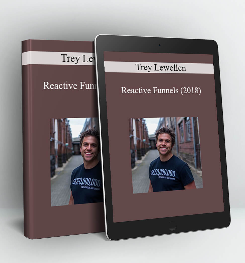 Reactive Funnels (2018) - Trey Lewellen