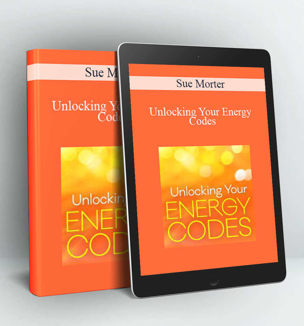 Unlocking Your Energy Codes - Sue Morter