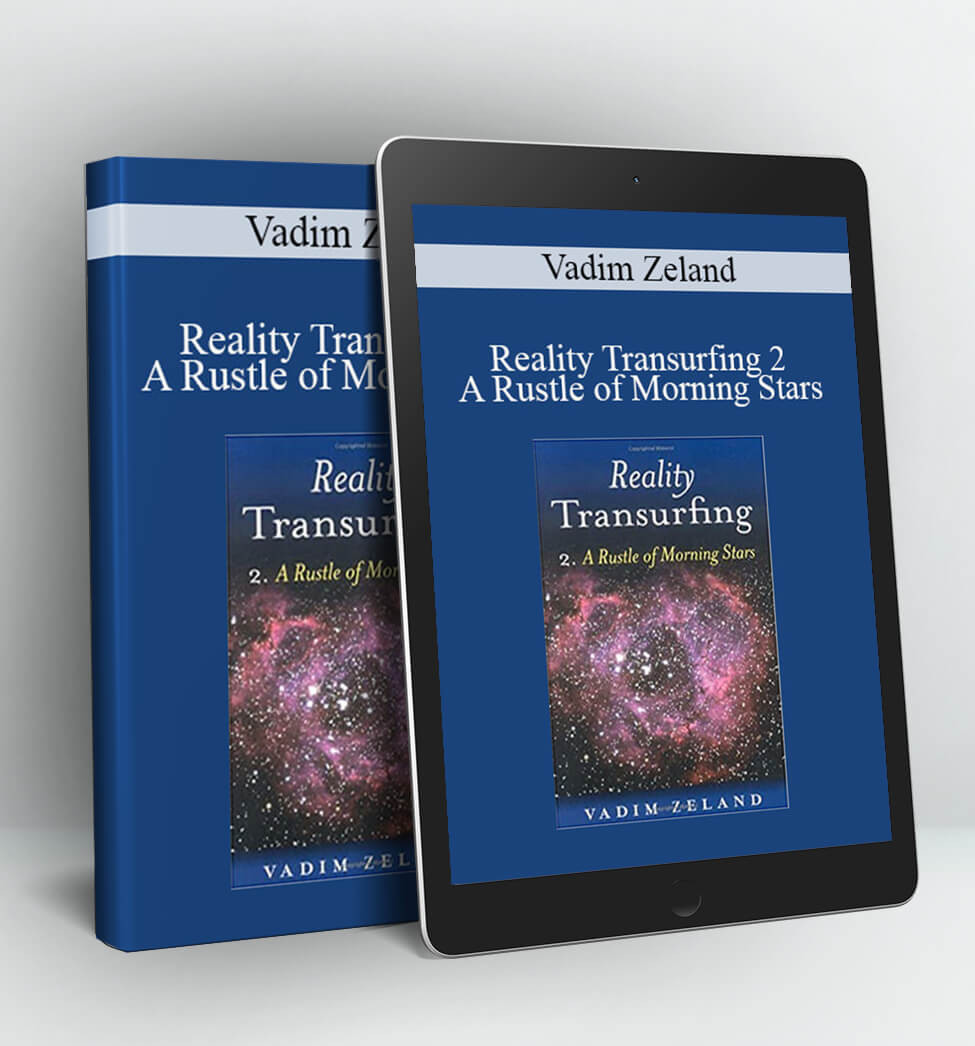 Reality Transurfing 2 – A Rustle of Morning Stars - Vadim Zeland