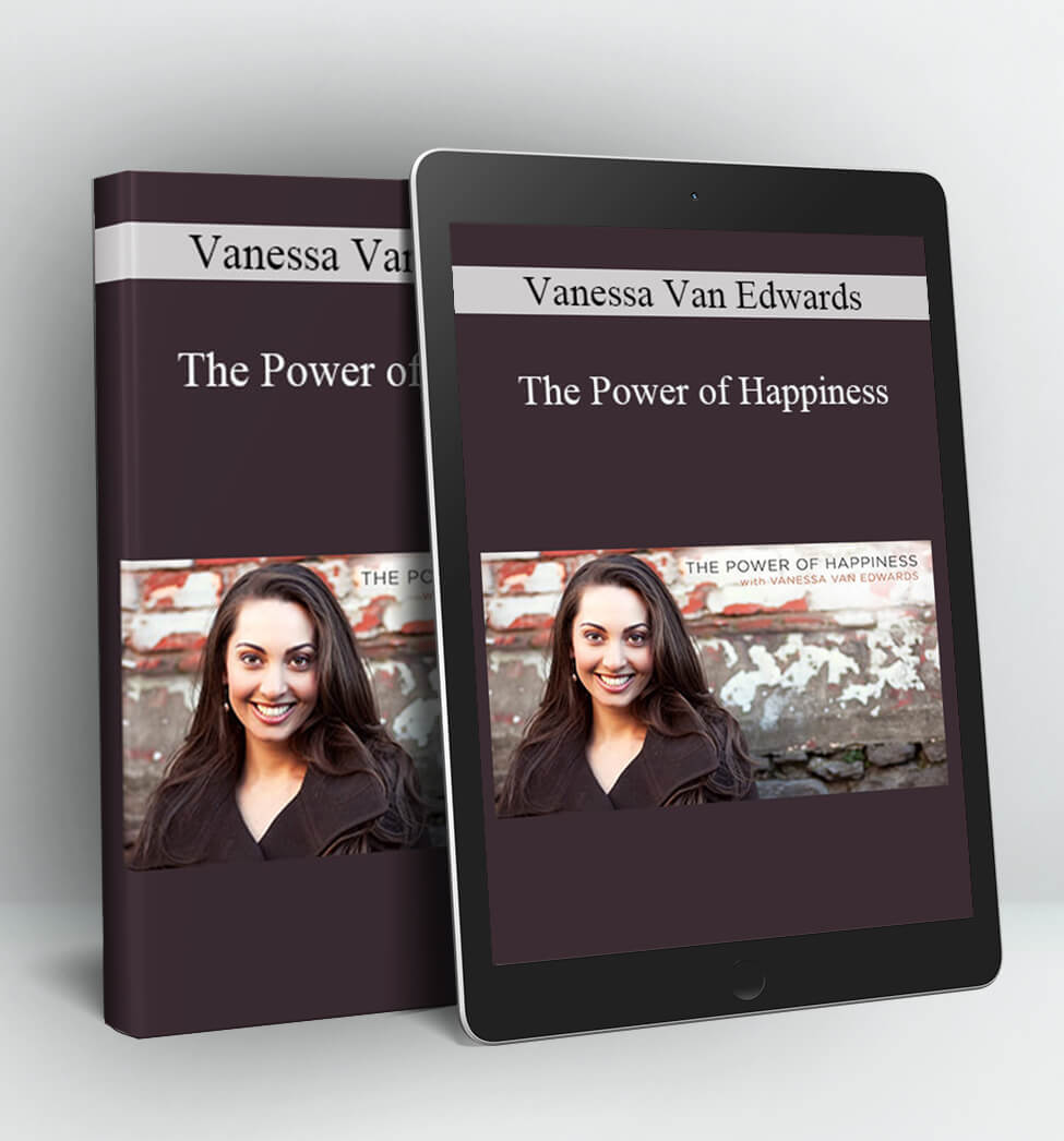 The Power of Happiness - Vanessa Van Edwards