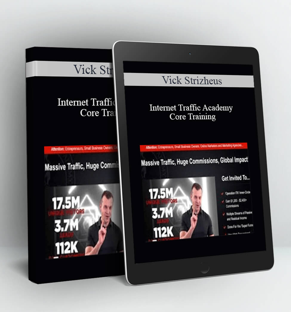 Internet Traffic Academy - Core Training - Vick Strizheus