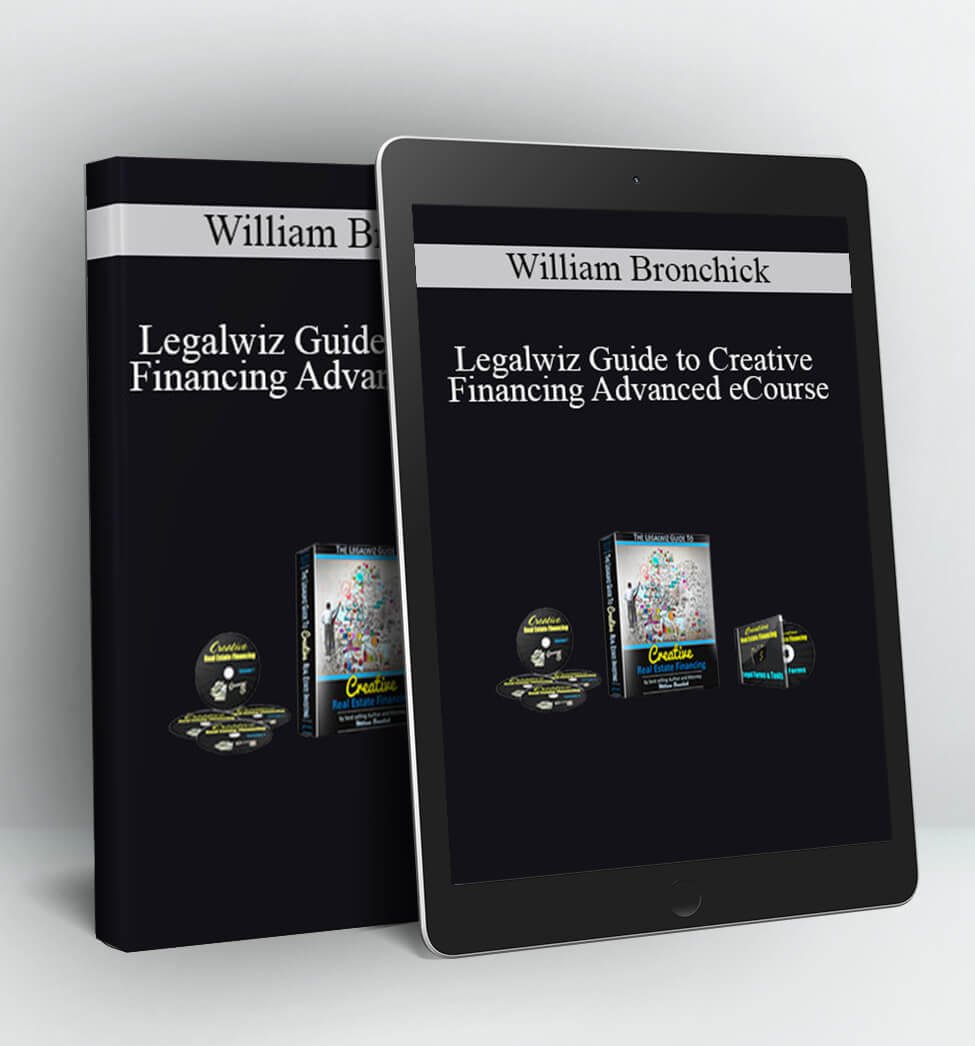 Legalwiz Guide to Creative Financing Advanced eCourse - William Bronchick