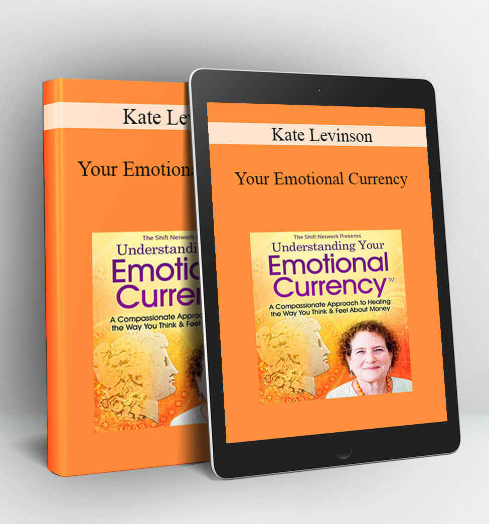 Your Emotional Currency - Kate Levinson