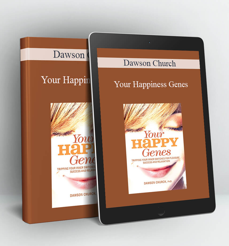 Your Happiness Genes - Dawson Church