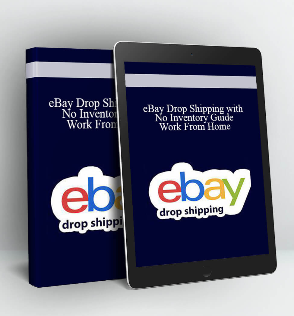 eBay Drop Shipping with No Inventory Guide - Work From Home