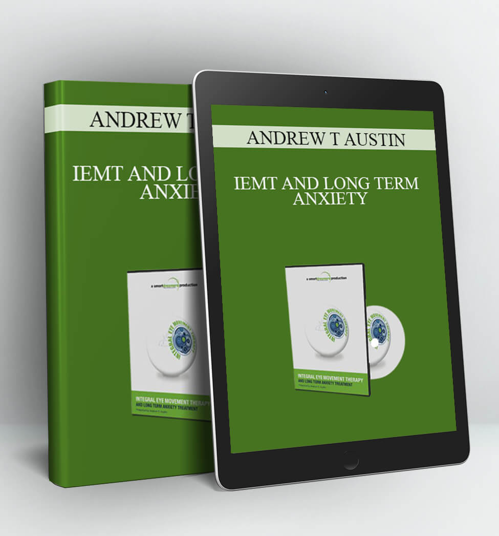 IEMT AND LONG TERM ANXIETY - ANDREW T AUSTIN