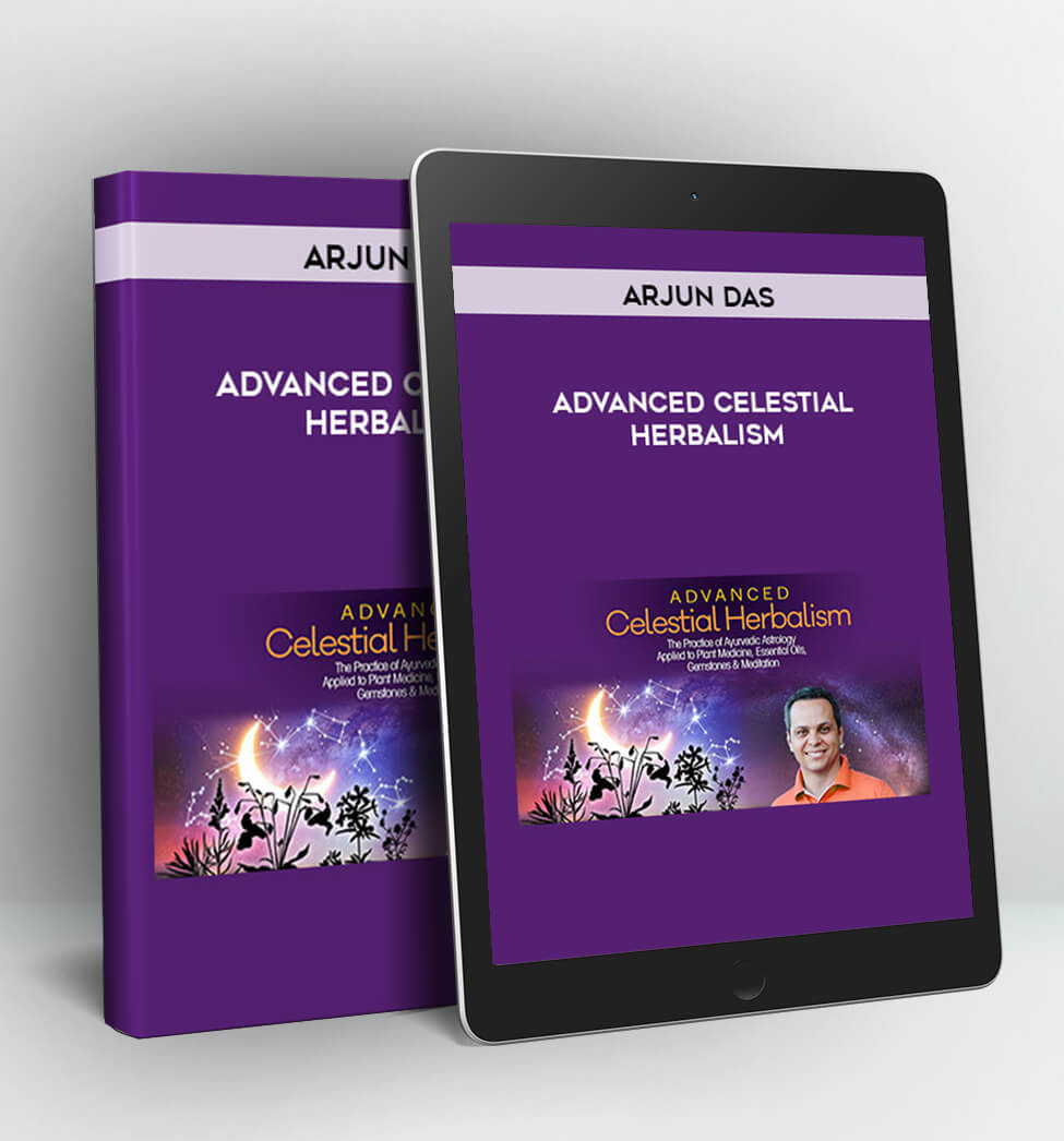 Advanced Celestial Herbalism - Arjun Das