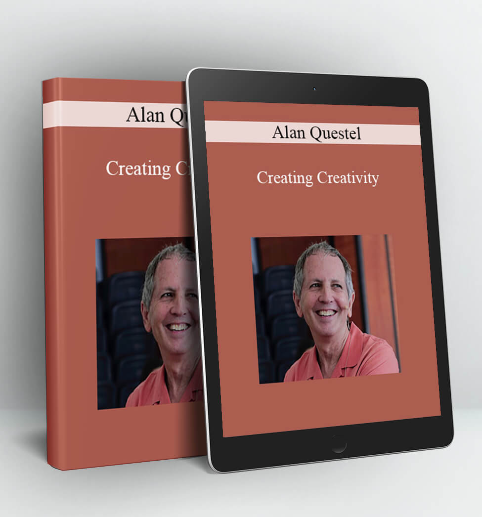 Creating Creativity - Alan Questel