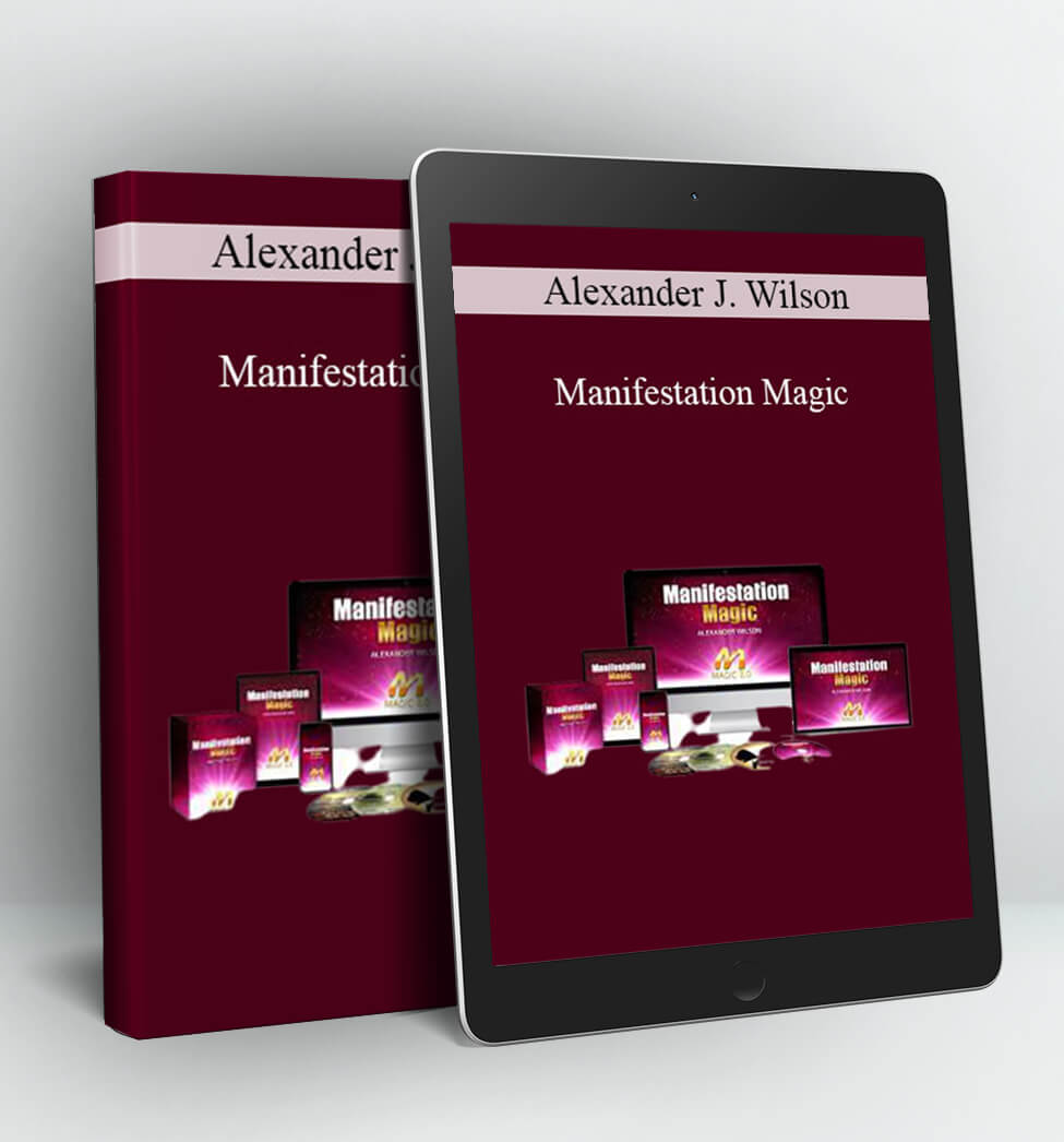 Manifestation Magic - Alexander J. Wilson