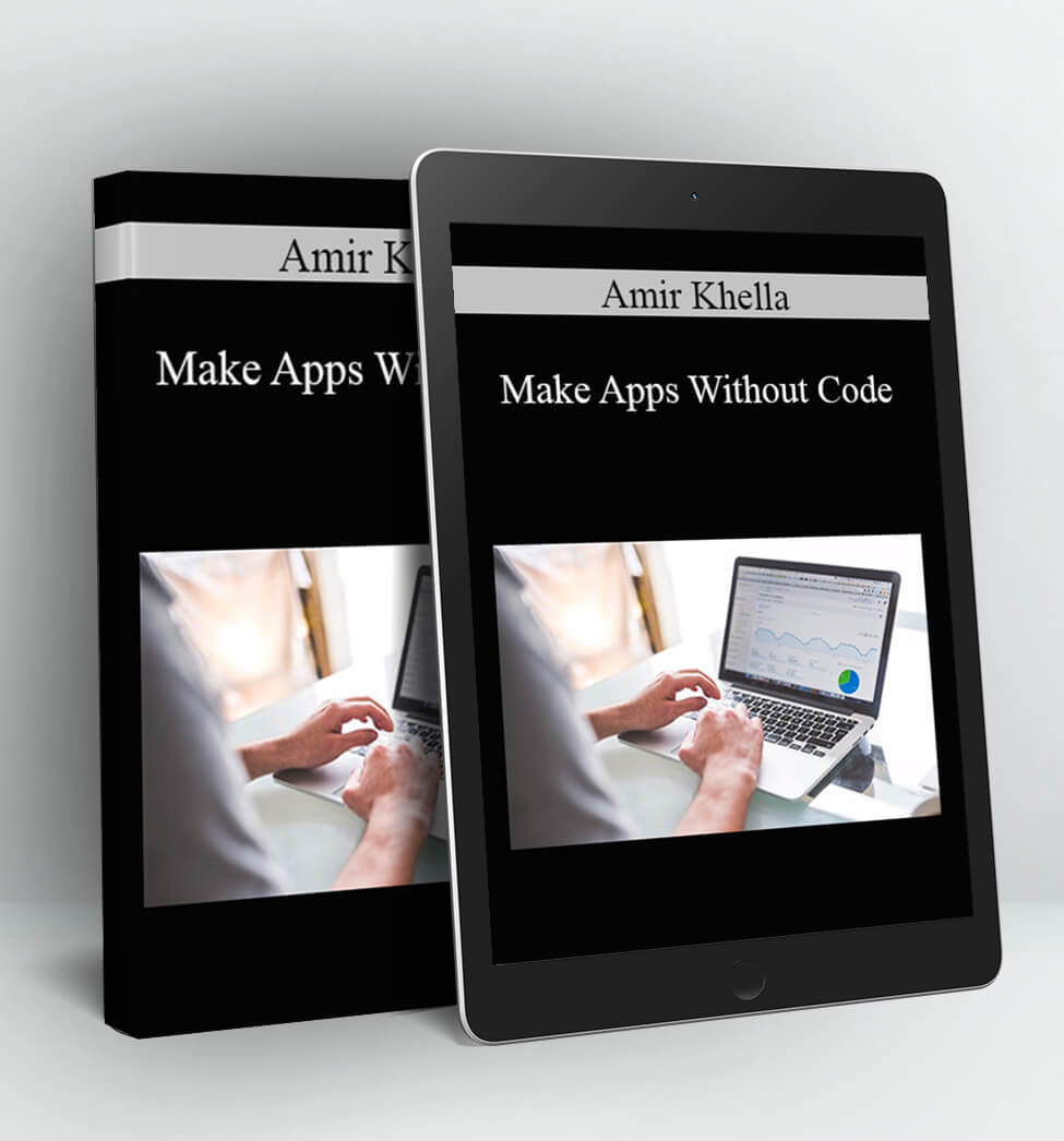 Make Apps Without Code - Amir Khella