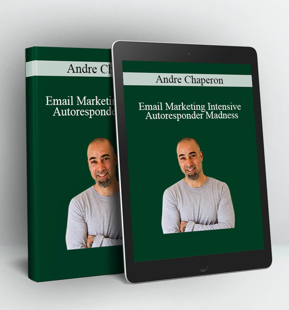 Email Marketing Intensive +Autoresponder Madness - Andre Chaperon