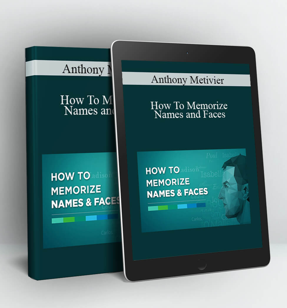 How To Memorize Names and Faces - Anthony Metivier