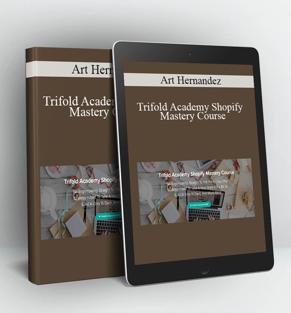 Trifold Academy Shopify Mastery Course - Art Hernandez