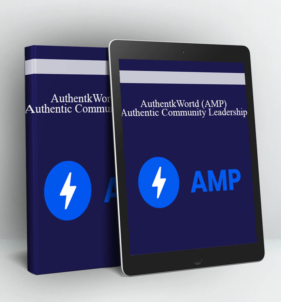 Authentic Community Leadership - AuthenticWorld (AMP)