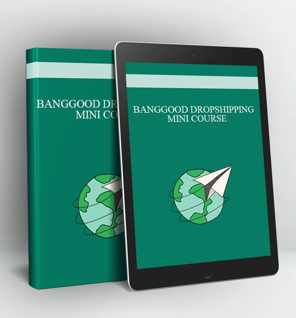 Banggood Dropshipping Mini Course