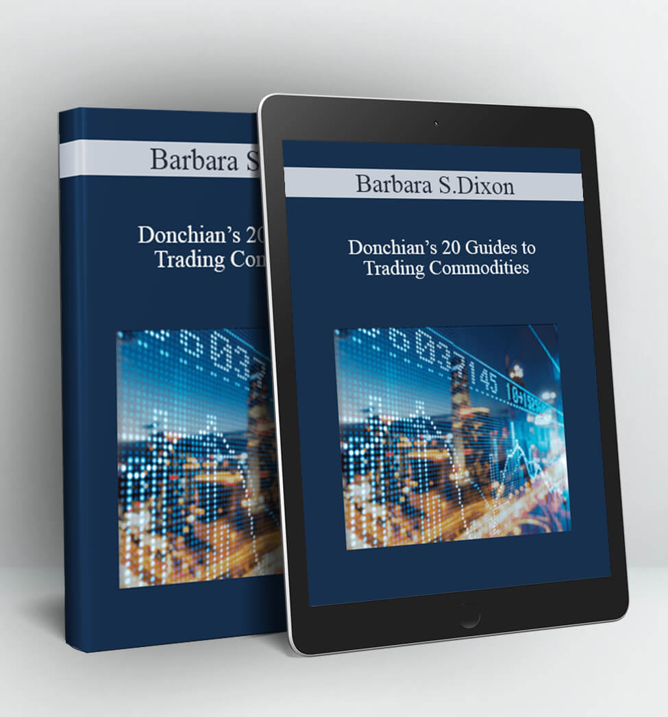 Donchian’s 20 Guides to Trading Commodities - Barbara S.Dixon