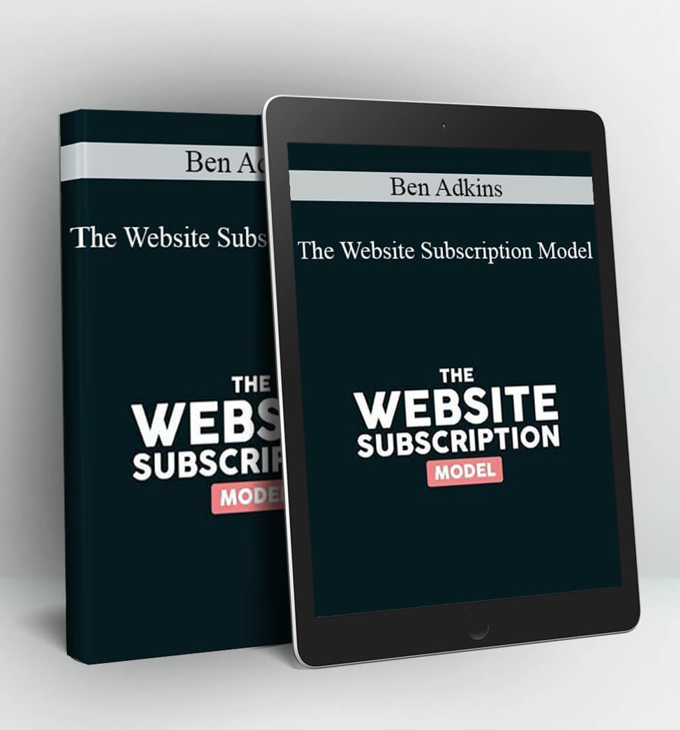 The Website Subscription Model - Ben Adkins