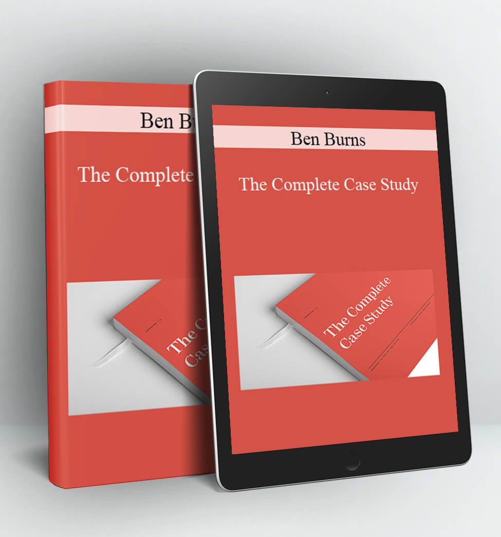 The Complete Case Study - Ben Burns