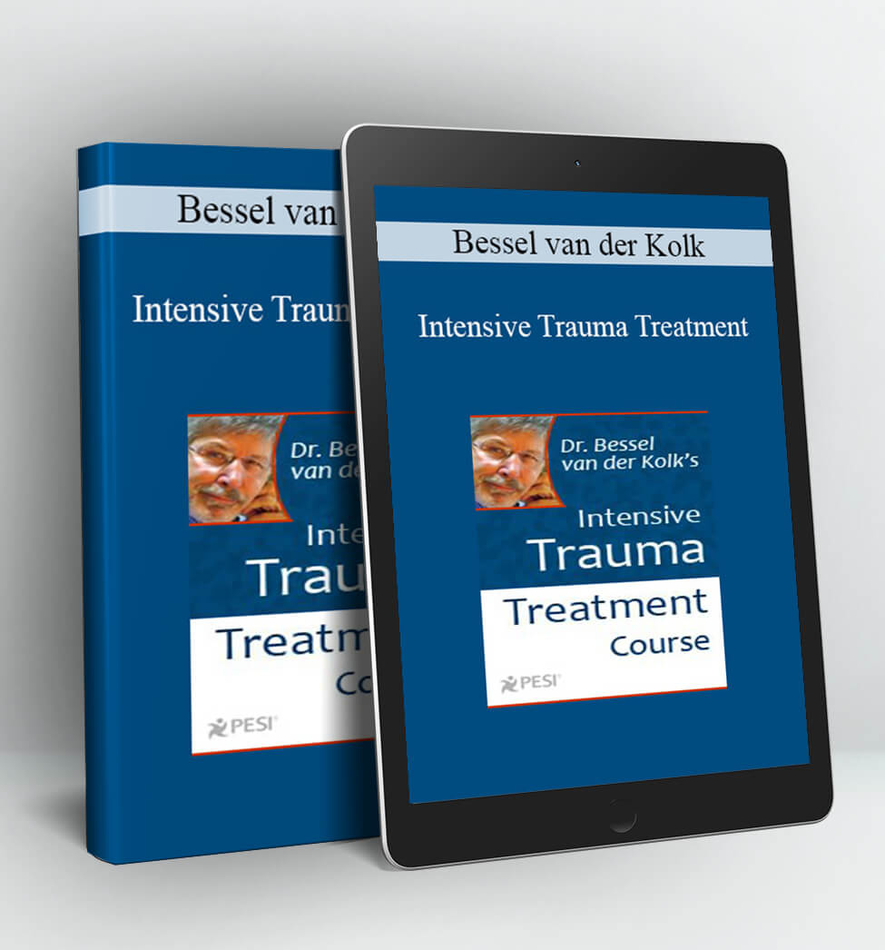 Intensive Trauma Treatment - Bessel van der Kolk