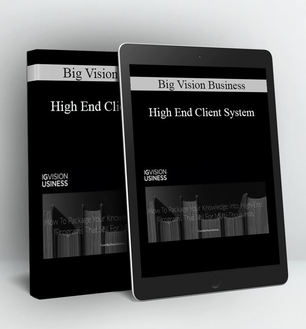 High End Client System - Big Vision Business