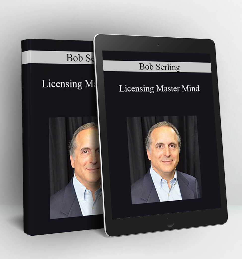 Licensing Master Mind - Bob Serling