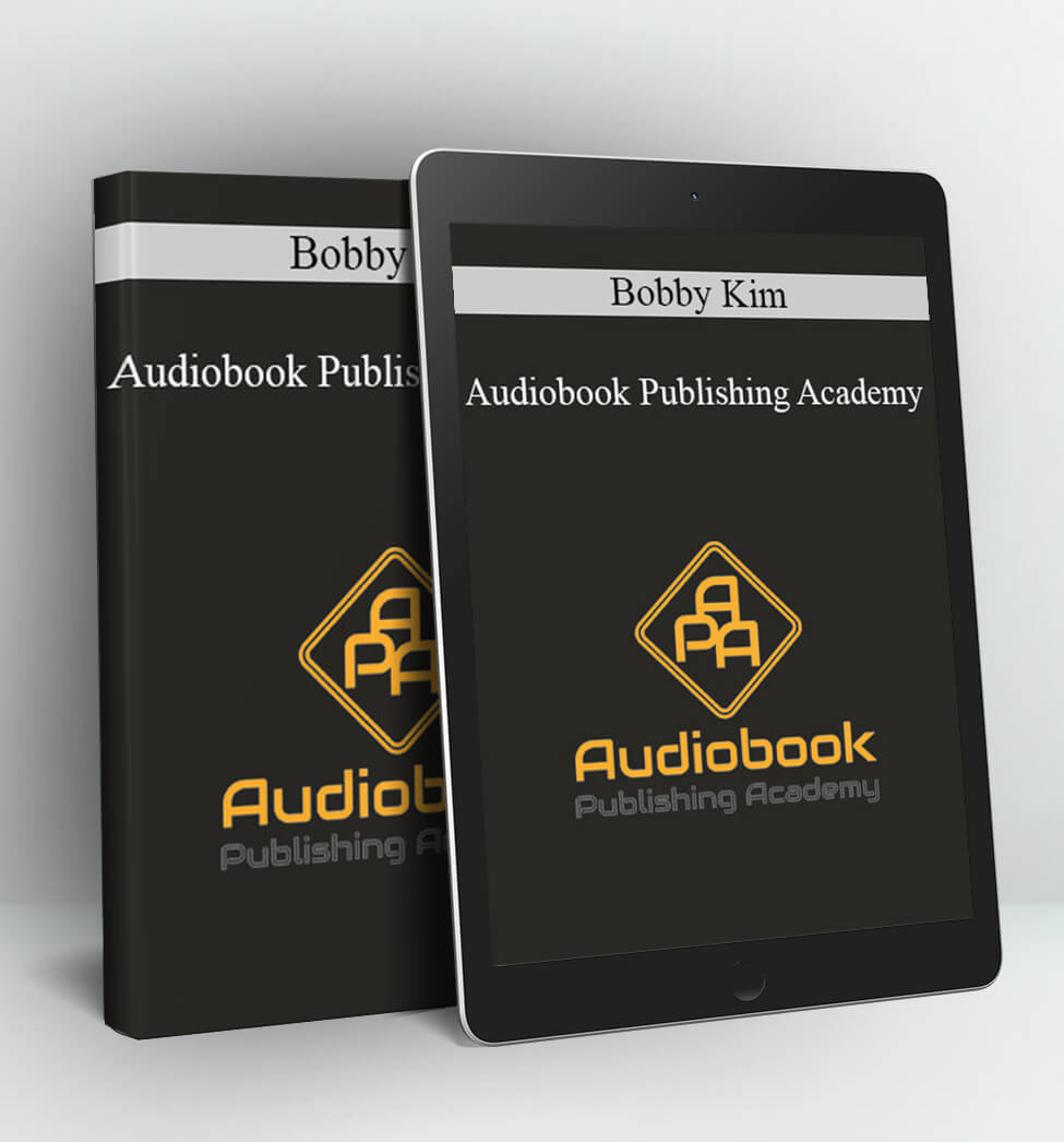 Audiobook Publishing Academy - Bobby Kim