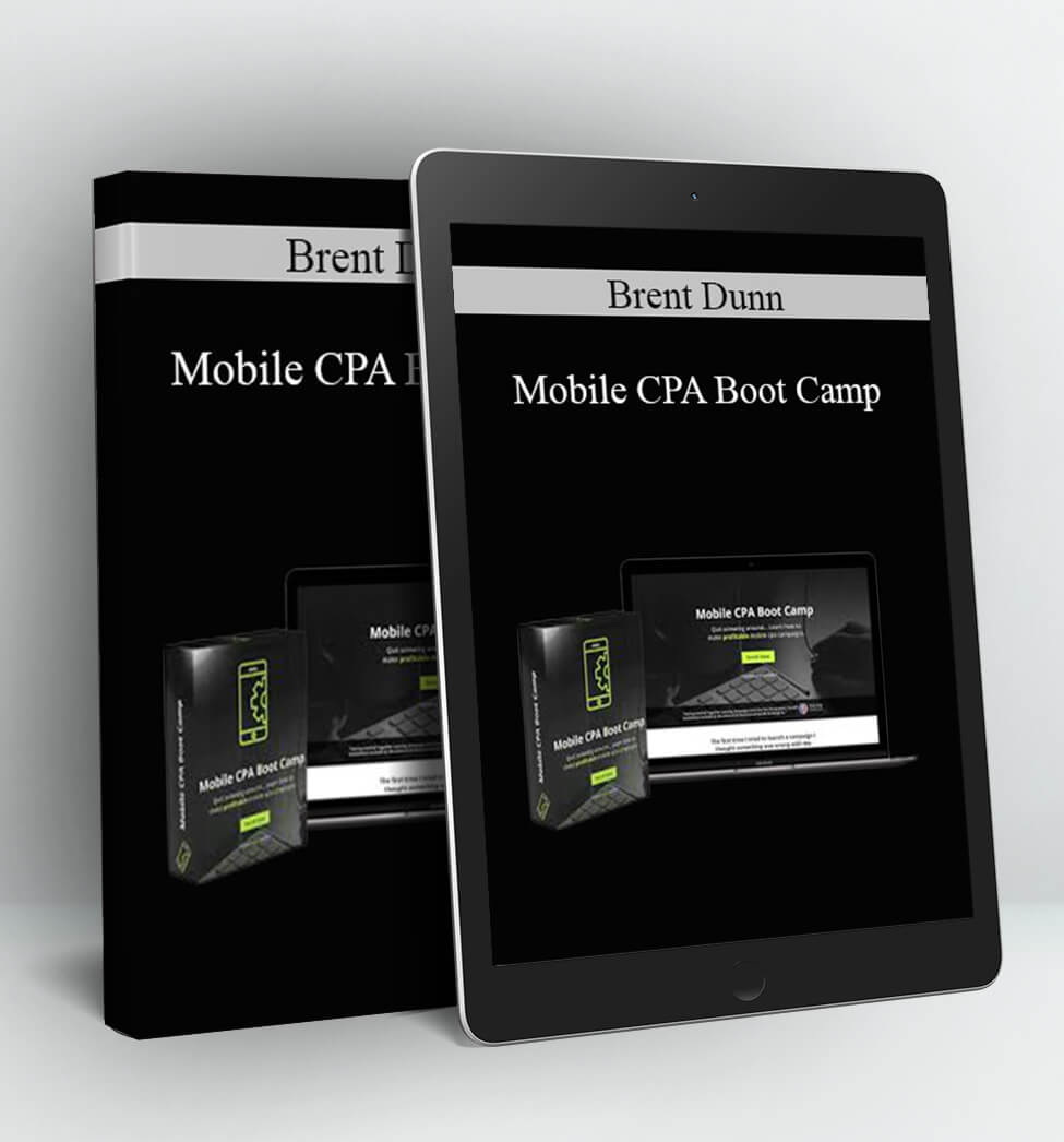 Mobile CPA Boot Camp - Brent Dunn