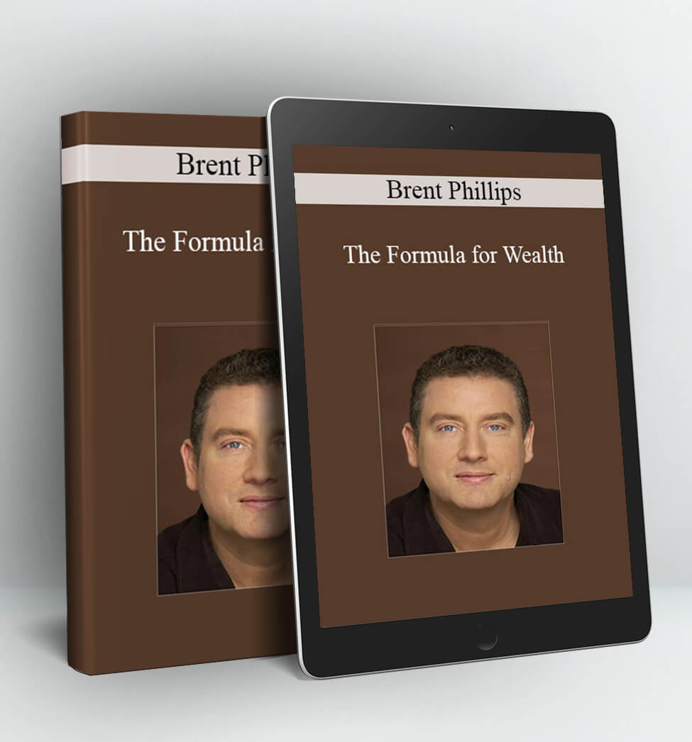 The Formula For Wealth - Brent Phillips